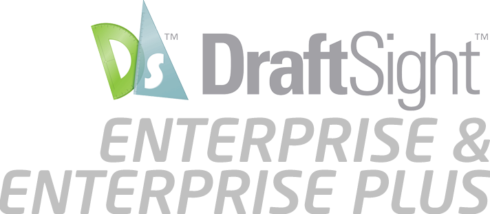 DraftSight Enterpise and Enterprise Plus